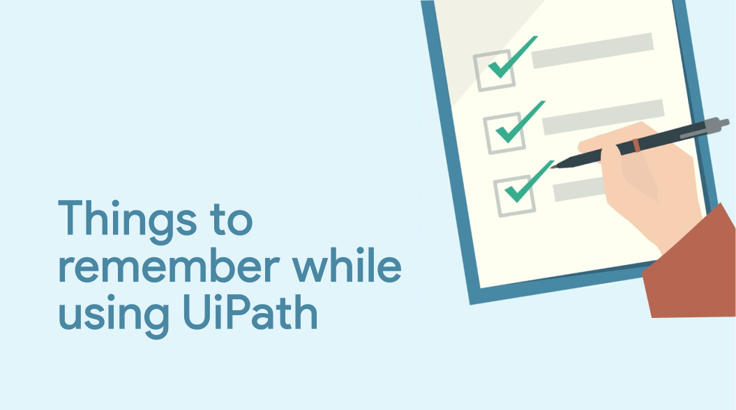 Things to remember while using UiPath