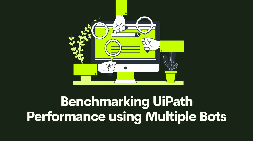 Benchmarking UiPath Performance using Multiple Bots
