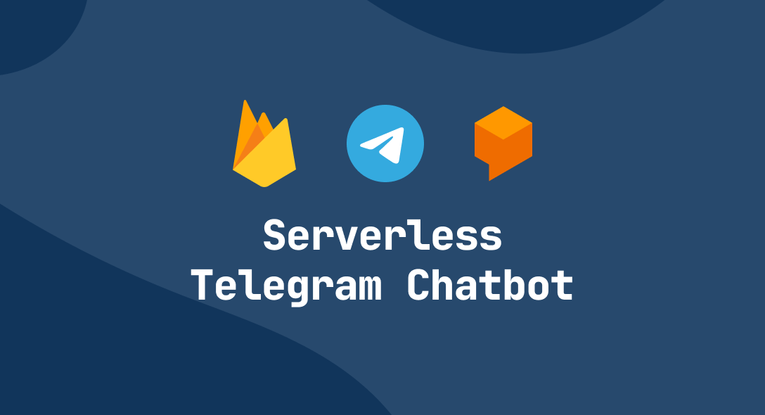 Building a Serverless Telegram Chatbot with Dialogflow and Firebase Functions