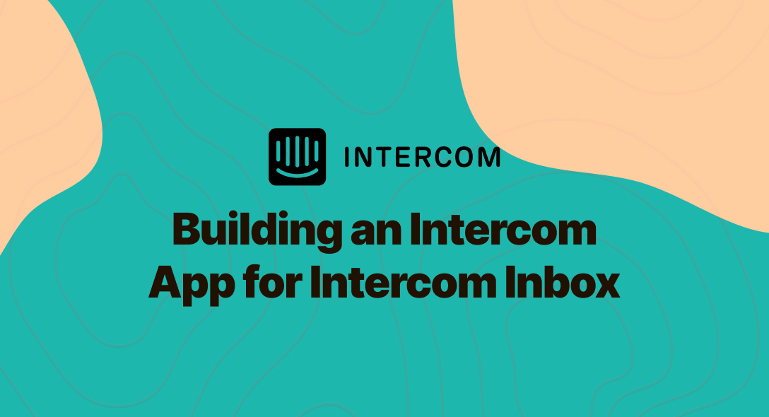 Building an Intercom App for Intercom Inbox
