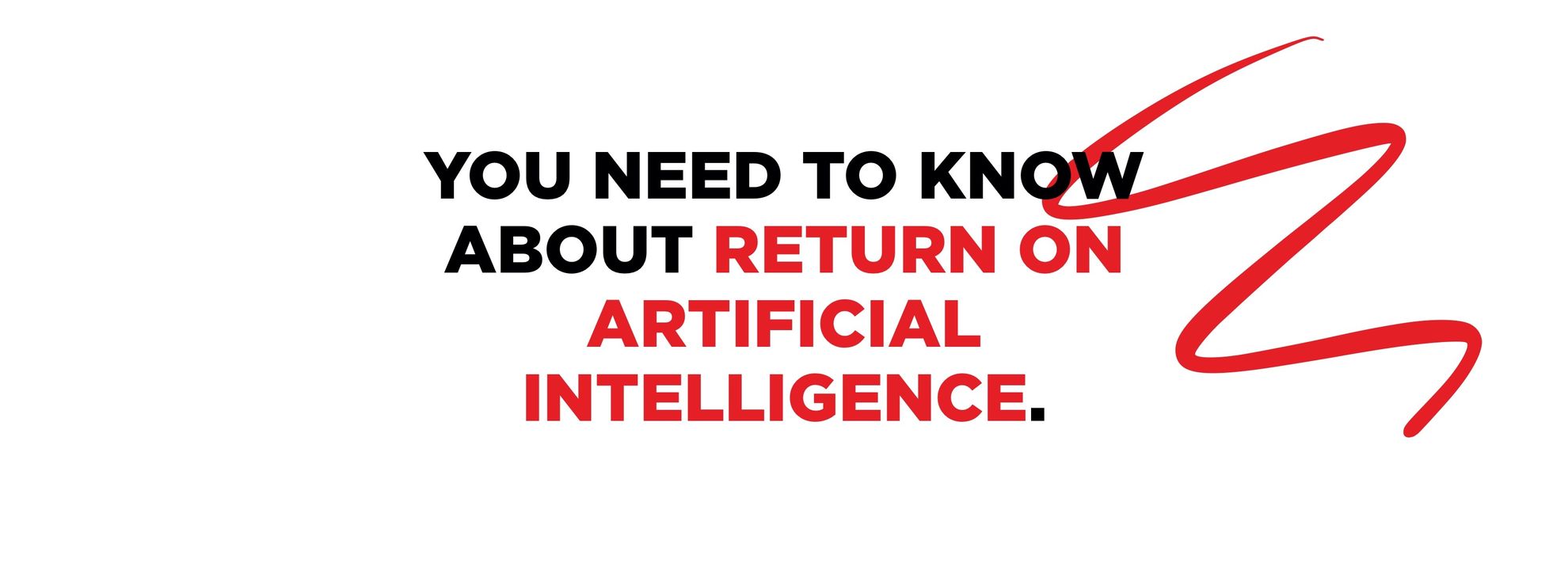AI's ROI grows with time. You just don't realize that yet. Let's call it ROA.