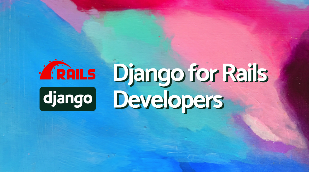 Django for Rails Developers