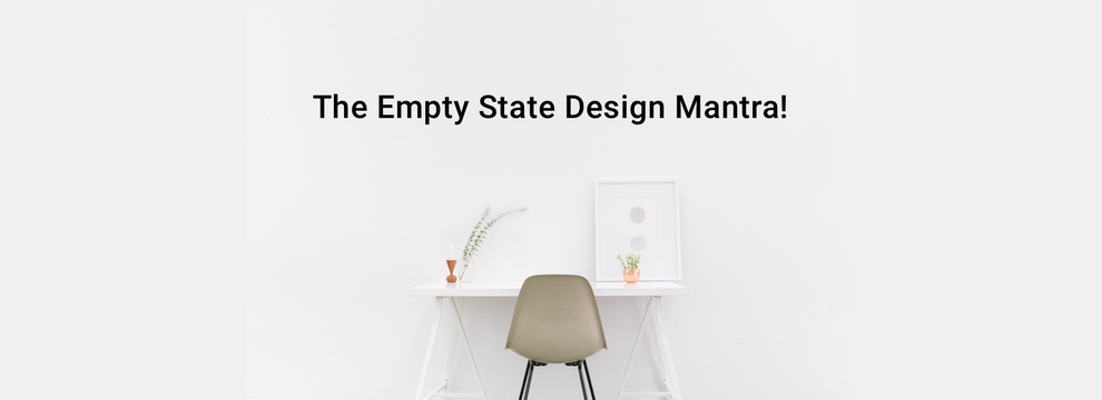 The empty state design mantra?