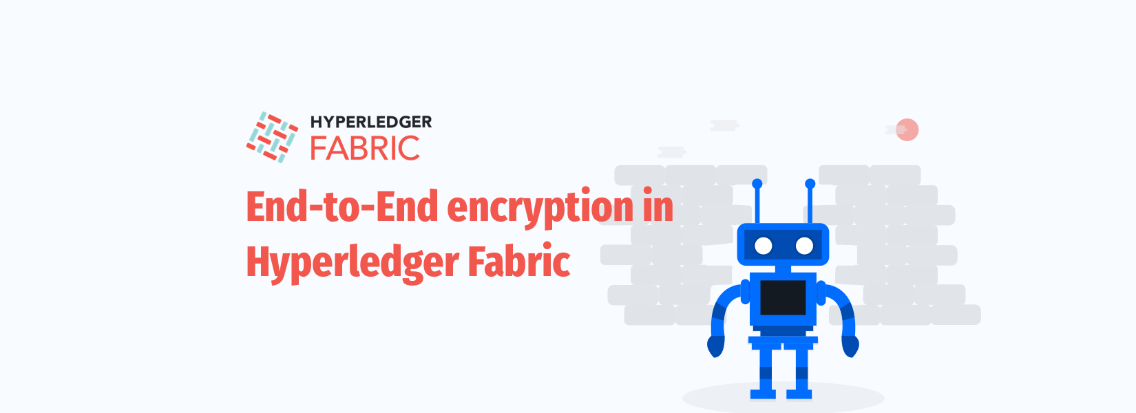 How to Build an End-to-End encryption in Hyperledger Fabric