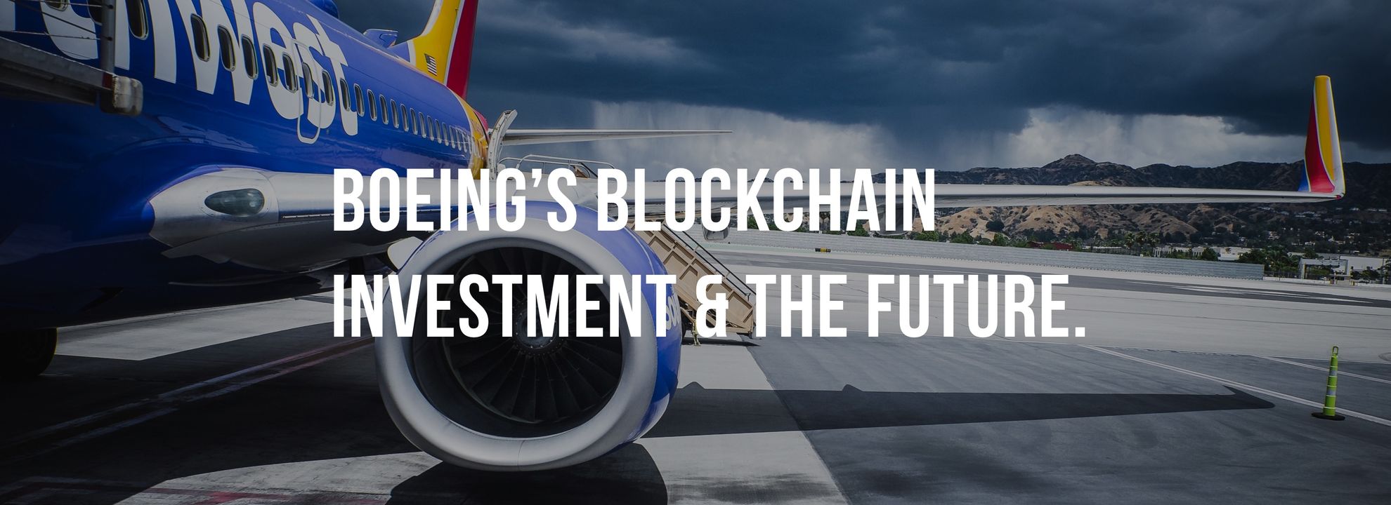 Boeing invests heavily in blockchain; and what this means for aviation industry?