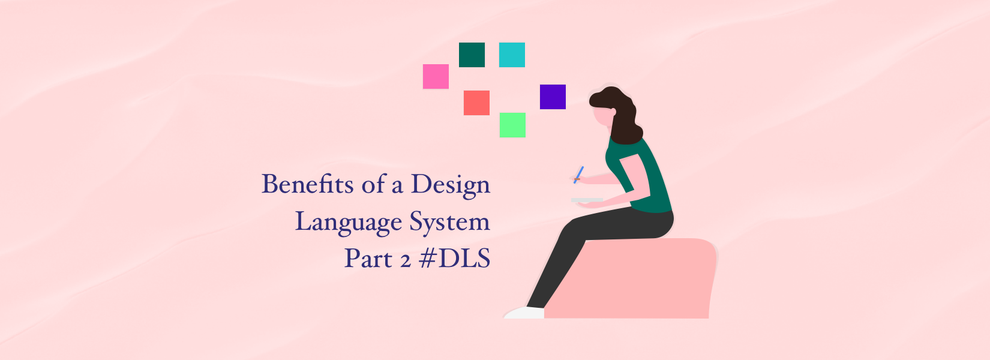 Benefits of a Design Language System Part 2 #DLS
