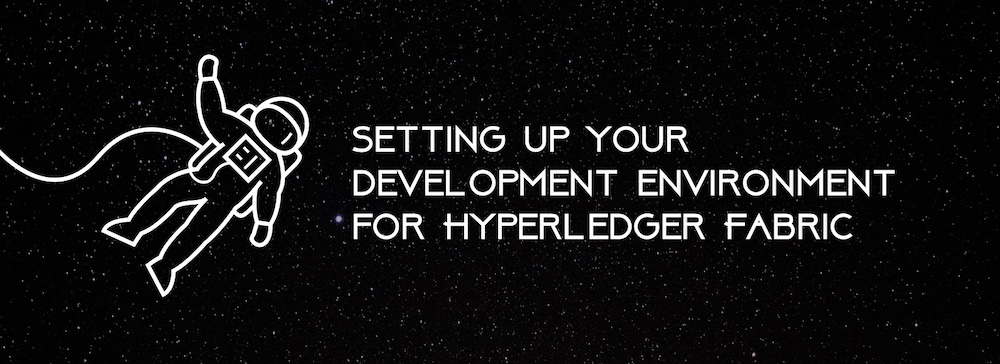 Setting up your development environment for Hyperledger Fabric