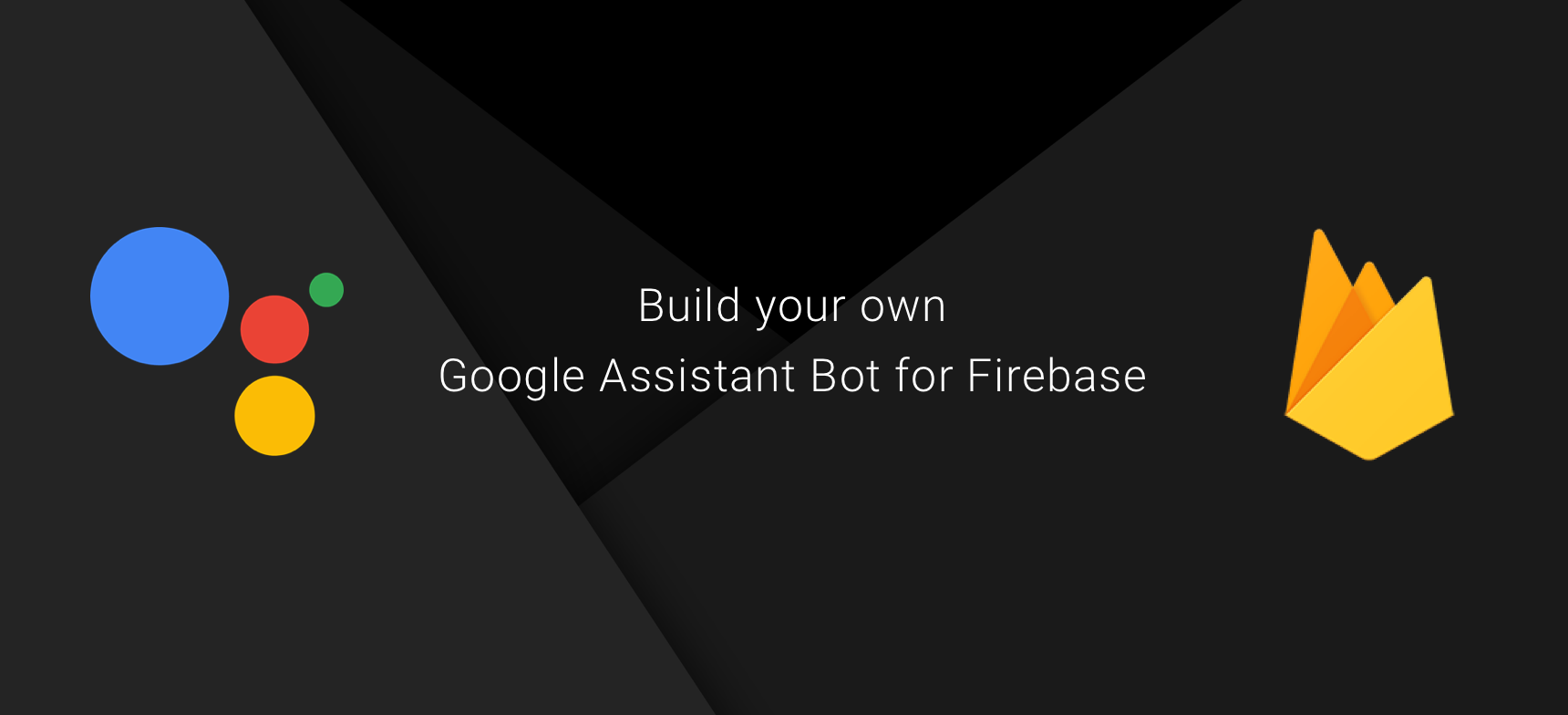 Build your own Google Assistant Bot for your Firebase project Today