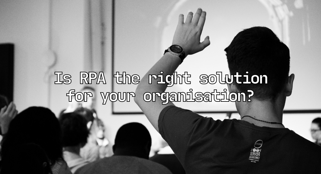 Is RPA the Right Solution for your Organization?