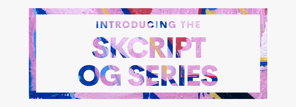 New - Skcript OG Series