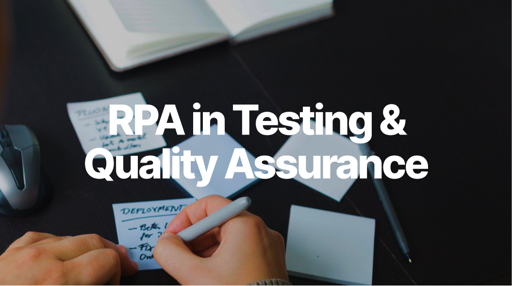 RPA's Future with Software Testing & Quality Assurance