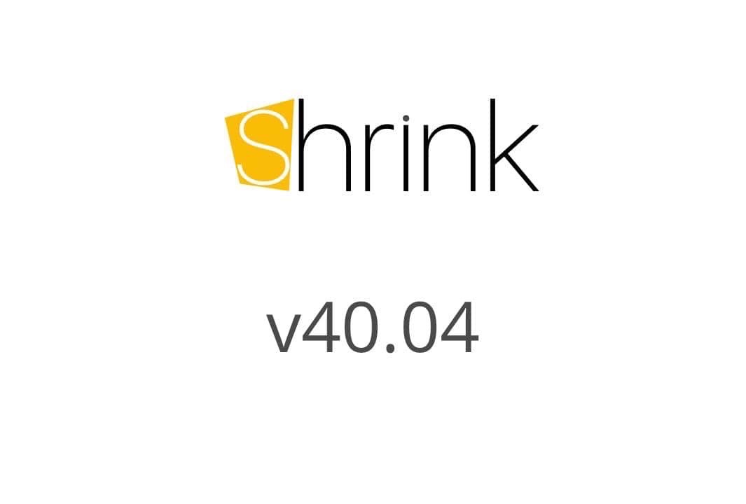 SHRINK v40.04 (Earth Day) released with huge performance upgrades