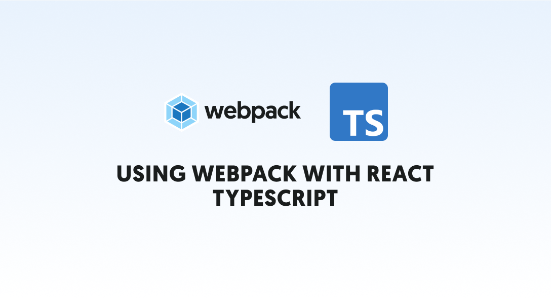 Using Webpack with React Typescript