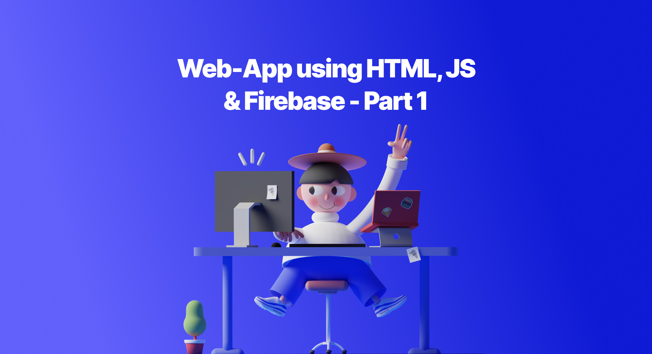 Web-App using HTML, JS & Firebase - Part 1