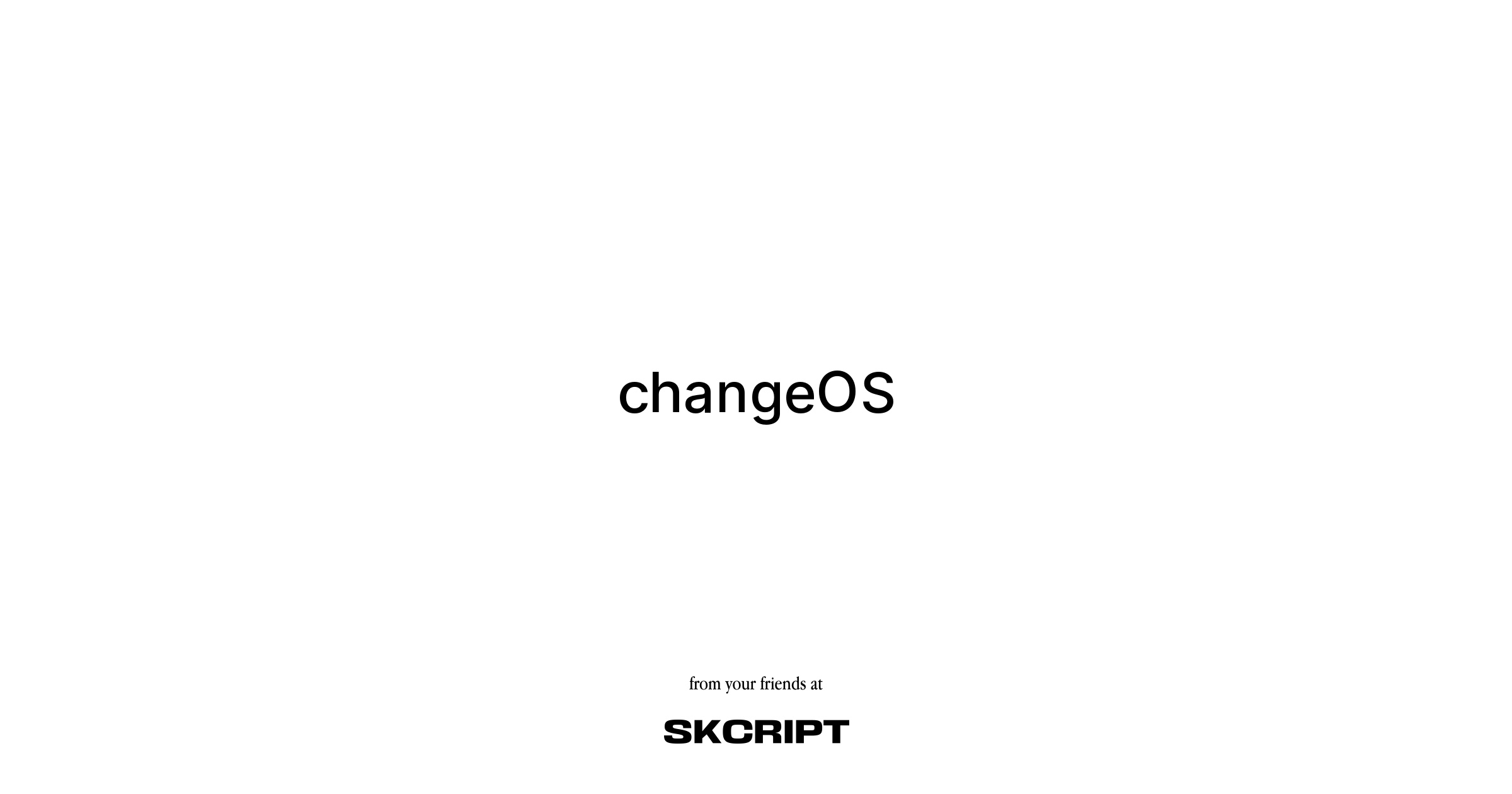 Introducing changeOS